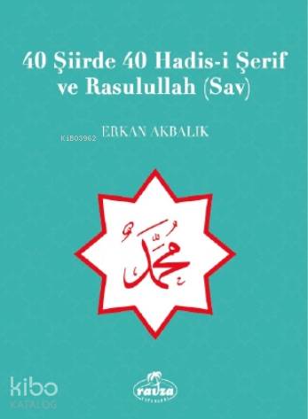 40 Şiirde 40 Hadis-i Şerif ve Rasulullah (Sav)