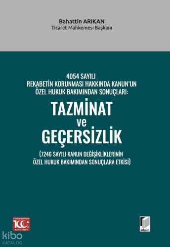 4054 Sayılı Rekabetin Korunması Hakkında Kanun’un Özel Hukuk Bakımından Sonuçları: Tazminat ve Geçersizlik (7246 Sayılı Kanun Değişikliklerinin Özel Hukuk Bakımından Sonuçlara Etkisi)