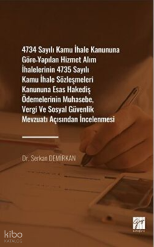 4734 Sayılı Kamu İhale Kanununa Göre Yapılan Hizmet Alım İhalelerinin 4735 Sayılı Kamu İhale Sözleşmeleri