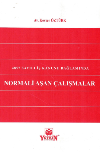 4857 Sayılı İş Kanunu Bağlamında Normali Aşan Çalışmalar