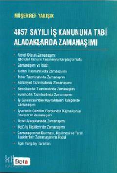 4857 Sayılı İş Kanununa Tabi Alacaklarda Zamanaşımı