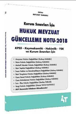4T Yayınları 2018 Kurum Sınavları İçin Hukuk Mevzuat Güncelleme Notu