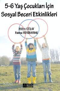 5 - 6 Yaş Çocukları için Sosyal Beceri Etkinlikleri