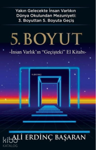 5. Boyut;İnsan Varlık'ın "Geçişteki" El Kitabı