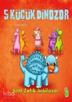 5 Küçük Dinozor - Sert Zırhlı Ankilozor