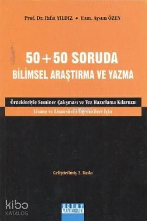 50 + 50 Soruda Bilimsel Araştırma ve Yazma Kılavuzu