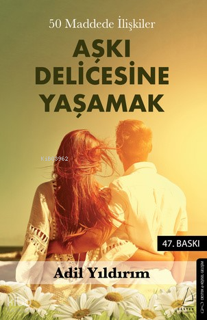50 Maddede İlişkiler: Aşkı Delicesine Yaşamak