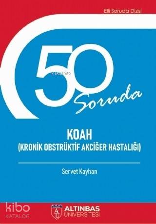 50 Soruda Koah (Kronik Obstrüktif Akciğer Hastalığı) - Kitapiks.com