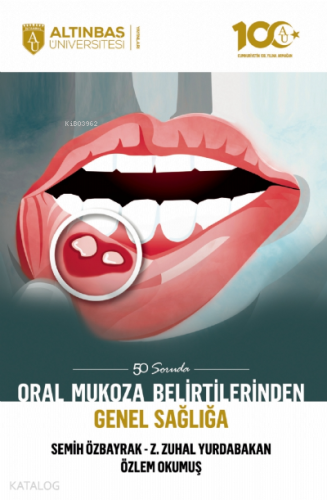 50 Soruda Oral Mukoza Belirtilerinden Genel Sağlığa - Kitapiks.com