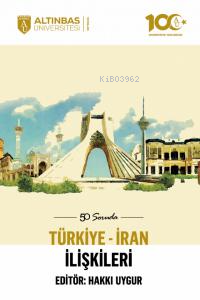 50 Soruda Türkiye-İran İlişkileri - Kitapiks.com