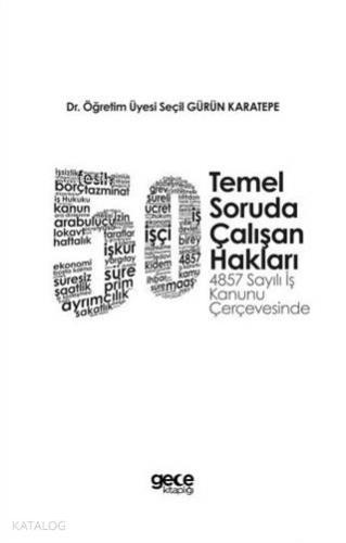 50 Temel Soruda Çalışan Hakları; 4857 Sayılı İş Kanunu Çerçevesinde