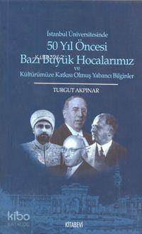 50 Yıl Öncesi Bazı Büyük Hocalarımız