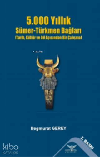 5000 Yıllık Sümer-Türkmen Bağları