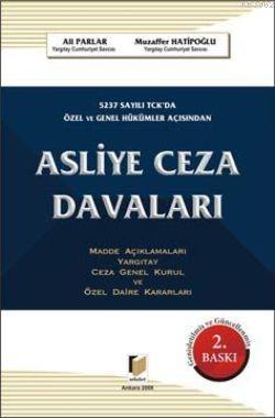5237 Sayılı TCK da Özel ve Genel Hükümler Açısından Asliye Ceza Davaları