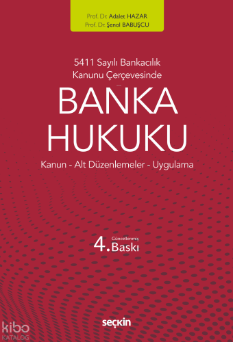 5411 Sayılı Bankacılık Kanunu Çerçevesinde Banka Hukuku