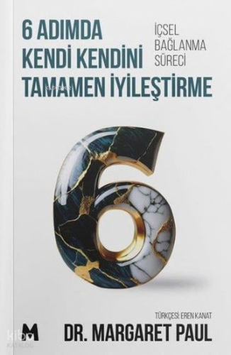 6 Adımda Kendi Kendini Tamamen İyileştirme;İçsel Bağlanma Süreci