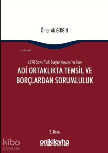 6098 Sayılı Türk Borçlar Kanununa Göre Adi Ortaklıkta Temsil ve Borçla
