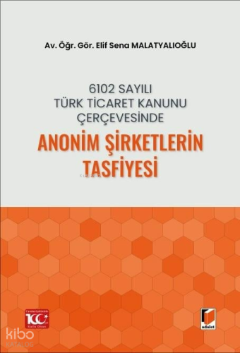 6102 Sayılı Türk Ticaret Kanunu Çerçevesinde Anonim Şirketlerin Tasfiyesi