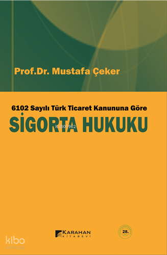 6102 Sayılı Yeni Türk Ticaret Kanununa Göre Sigorta Hukuku
