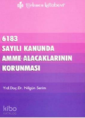 6183 Sayılı Kanununda Amme Alacaklarının Korunması