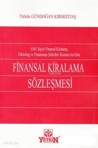 6361 Sayılı Finansal Kiralama, Faktoring ve Finansman Şirketleri Kanunu'na Göre Finansal Kiralama Sö