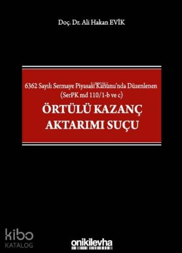 6362 Sayılı Sermaye Piyasası Kanunu'nda Düzenlenen; (SerPK md 110/1-b 