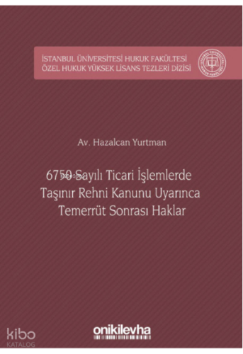 6750 Sayılı Ticari İşlemlerde Taşınır Rehni Kanunu Uyarınca Temerrüt Sonrası Haklar