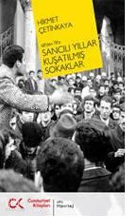 68'den 78'e Sancılı Yıllar; Kuşatılmış Sokaklar