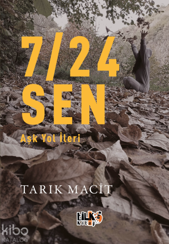 7/24 Sen;Aşk Yol İleri - Kitapiks.com