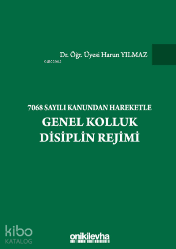 7068 Sayılı Kanundan Hareketle Genel Kolluk Disiplin Rejimi