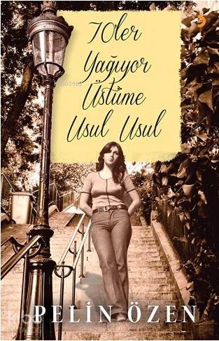 70'ler Yağıyor Üstüme Usul Usul - Kitapiks.com