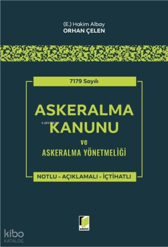 7179 Sayılı Askeralma Kanunu ve Askeralma Yönetmeliği