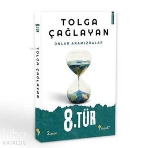 8.Tür Onlar Aramızdalar; Onlar Aramızdalar