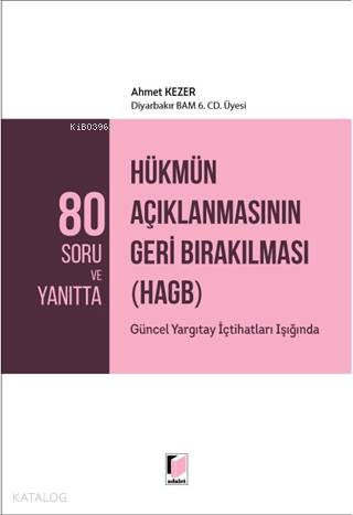 80 Soru ve Yanıtta Hükmün Açıklanmasının Geri Bırakılması (HAGB); Güncel Yargıtay İçtihatları Işığında