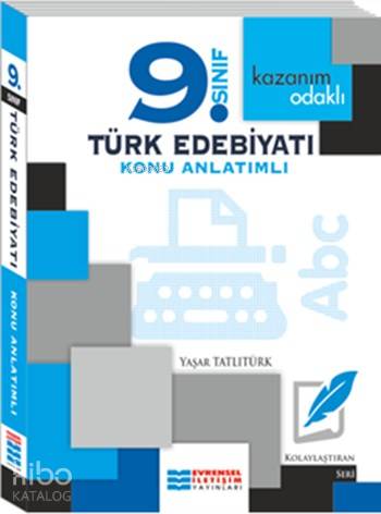9. Sınıf Türk Edebiyatı Konu Anlatımlı; Kazanım Odaklı - Kolaylaştıran