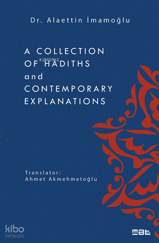 A Collection of Hadiths and Contemporary Explanations