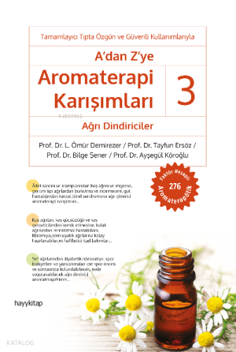 A’dan Z’ye Aromaterapi Karışımları – 3 / Ağrı Dindiriciler