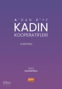 A’dan Z’ye Kadın Kooperatifleri