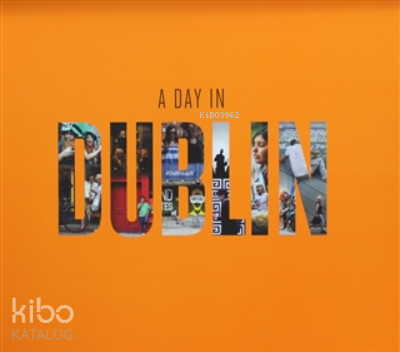 A Day In Dublin - Kitapiks.com