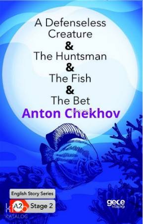 A Defenseless Creature-The Huntsman-The Fish- The Bet/ İngilizce Hikayeler A2 Stage2