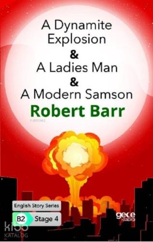 A Dynamite Explosion -A Ladies Man -A Modern Samson İngilizce Hikayeler B2 Stage 4