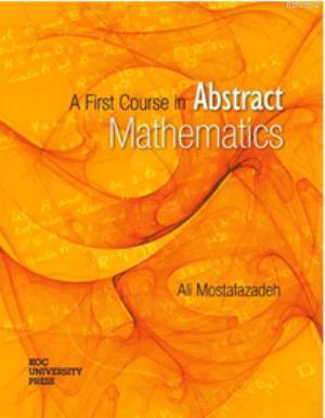 A First Course in Abstract Mathematics - Kitapiks.com
