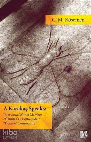 A Karakaş Speaks: Interviews With a Member of Turkey's Crypto-Judaic "Dönme" Community