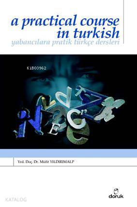 A Practical Course In Turkish; Yabancılara Pratik Türkçe Dersleri