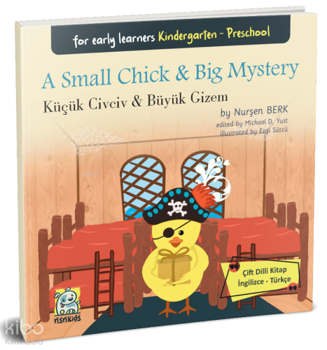 A Small Chick and Big Mystery -  Küçük Civciv ve Büyük Gizem;For Early Learners  Kindergarten Preschool Çift Dilli Kitap  İngilizce – Türkçe