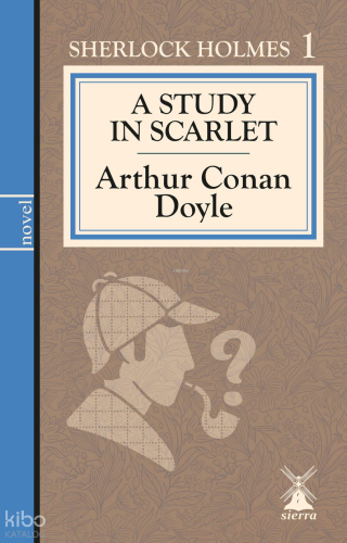 A Study in Scarlet ;Sherlock Holmes 1