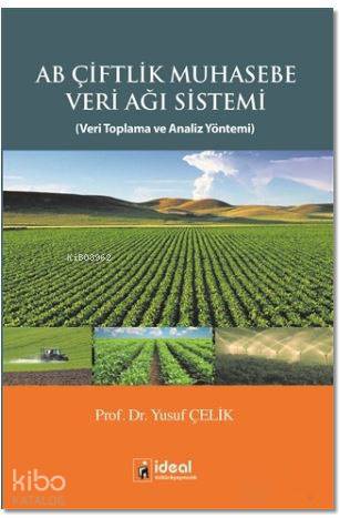 AB Çiftlik Muhasebe Veri Ağı Sistemi; Veri Toplama ve Analiz Yöntemi