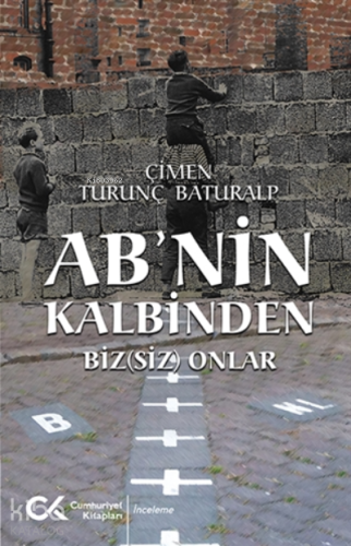 AB’nin Kalbinden;Biz(siz) Onlar - Kitapiks.com