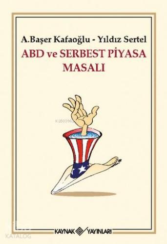 ABD ve Serbest Piyasa Masalı