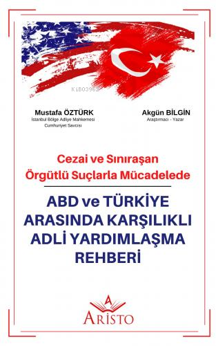 ABD ve Türkiye Arasında Karşılıklı Adli Yardımlaşma Rehberi - Kitapiks